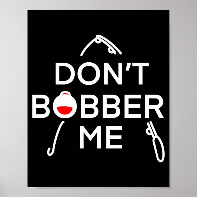 Poster Dont Bobber Me Im Fishing  (Frente)