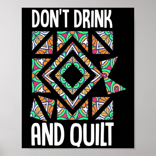 Poster Dont Drink And Quilt Quilting Knitting Sewing Cro  (Frente)