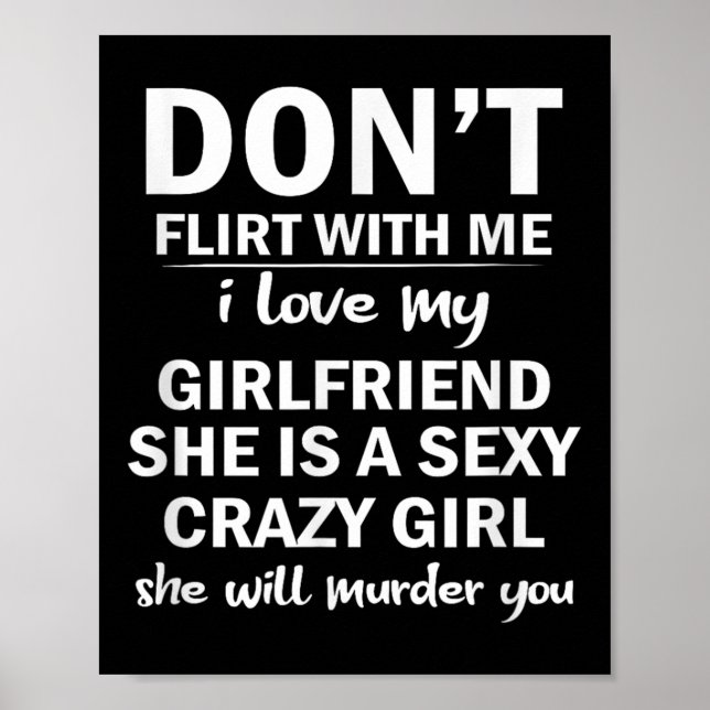 Poster Don't Flirt With Me My Girlfriend Is Crazy Funny  (Frente)