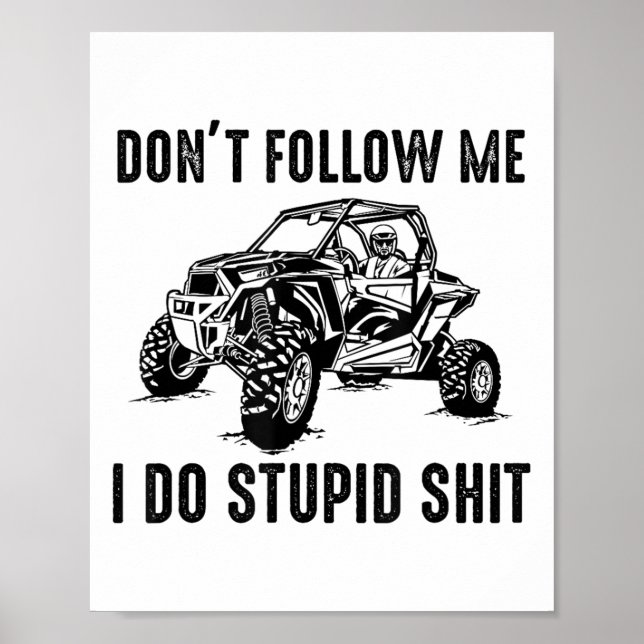 Poster Don't Follow Me I Do Stud Things Funny Offroad Utv (Frente)