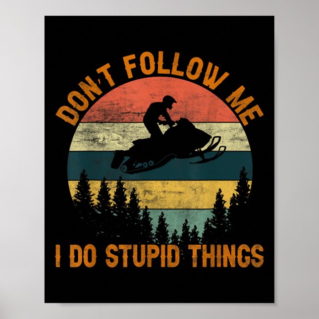Poster Don't Follow Me I Do Stud Things-snowmobile Motor  (Frente)