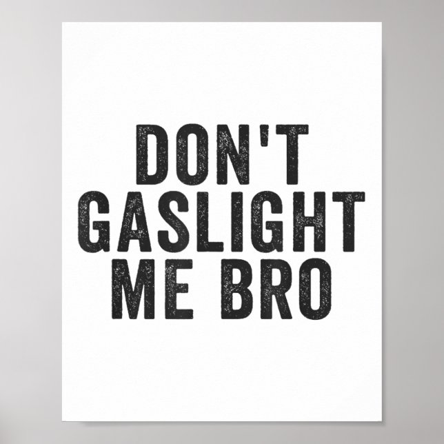 Poster Don't Gaslight Me Bro Narcissist Survivor Quote Sa (Frente)