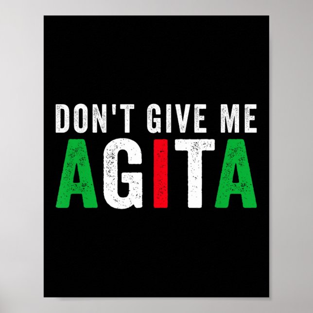 Poster Don't Give Me Agita Funny Italian American Quote S (Frente)