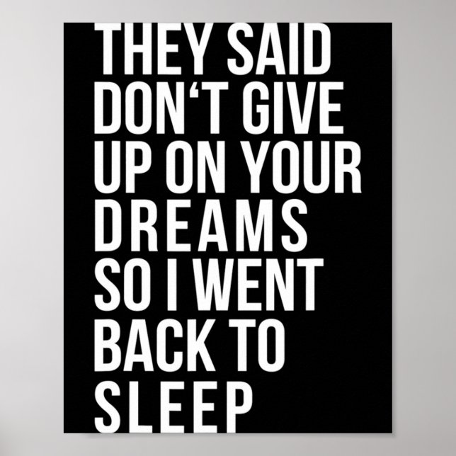 Poster Dont Give Up On Your Dream Back To Sleep Funny Ir  (Frente)