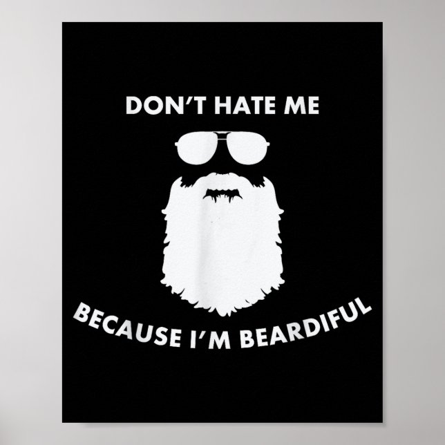 Poster Don't Hate Me Because I'm Beardiful Shirt For Bear (Frente)