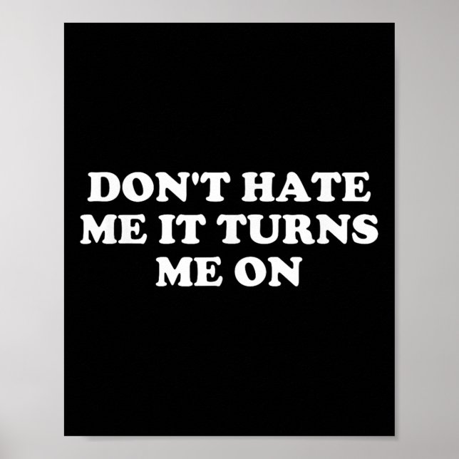 Poster Don't Hate Me It Turns Me On  (Frente)