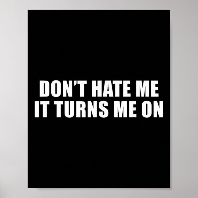 Poster Don't Hate Me It Turns Me On  (Frente)