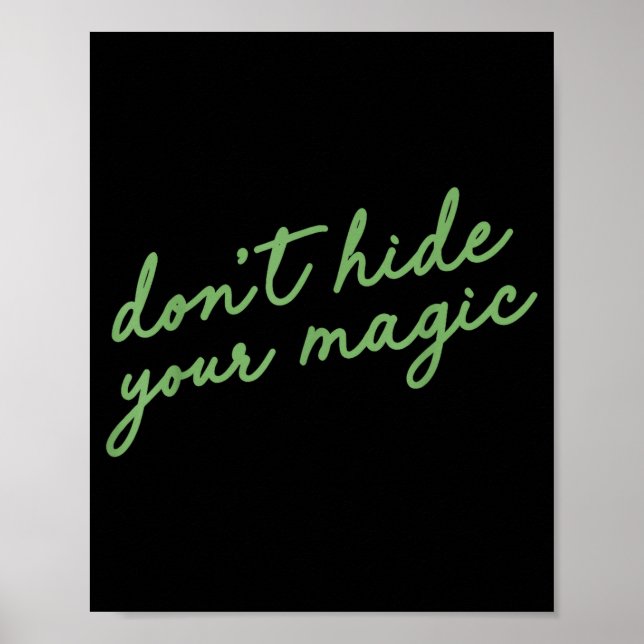 Poster Don't Hide Your Magic Motivational Quote Sitive Vi (Frente)