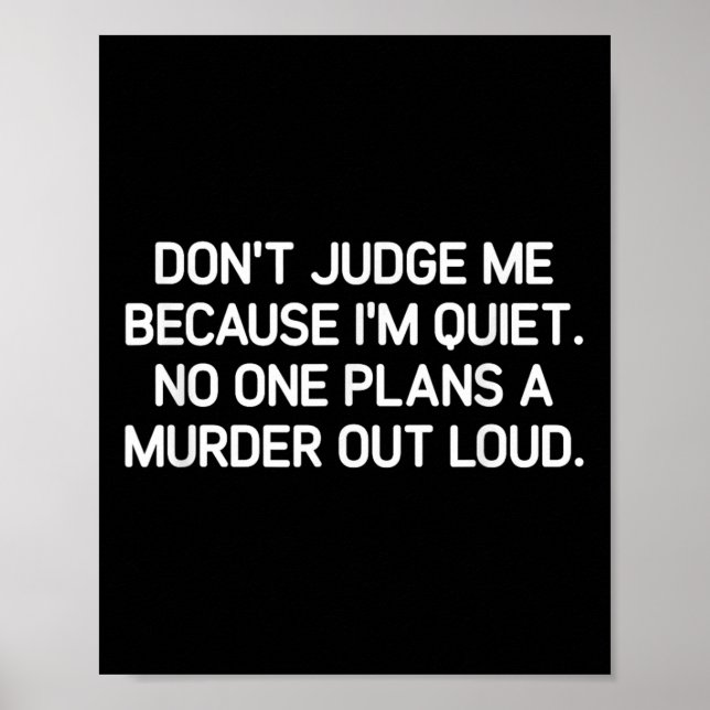 Poster Don't Judge Me Because I'm Quiet, Funny, Jokes, Sa (Frente)