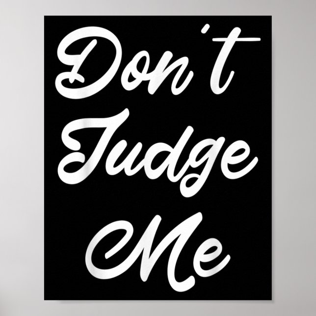 Poster Don't Judge Me Lawyer Quote Gift  (Frente)