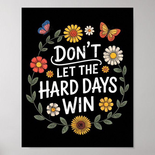 Poster Don't Let The Hard Days Win Insrational Motivation (Frente)