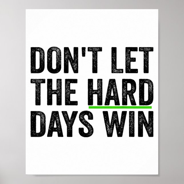 Poster Don't Let The Hard Days Win Insrational Motivation (Frente)
