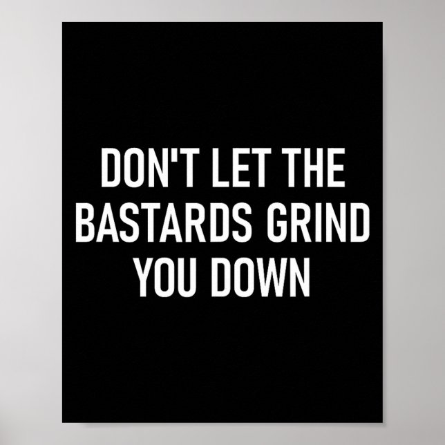 Poster Don't Let The S Grind You Down, Funny, Sarcastic  (Frente)