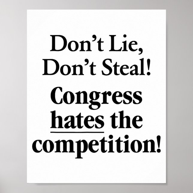 Poster Don't Lie Don't Steal Congress Hates The Competiti (Frente)