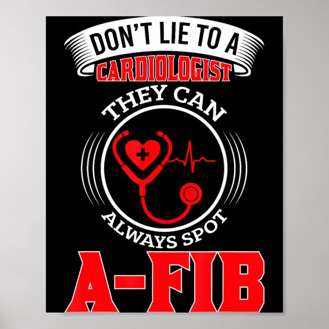 Poster Dont Lie To A Cardiologist St A-fib Funny Cardiolo (Frente)