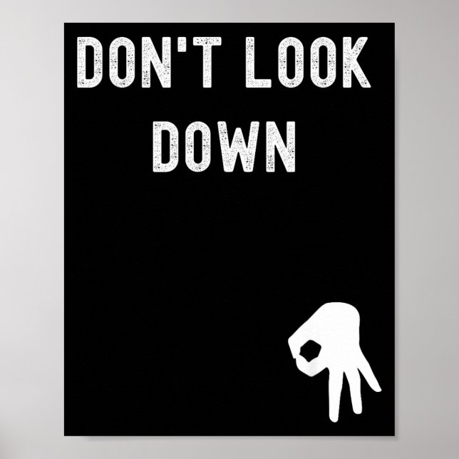 Poster Don't Look Down Funny Sarcastic Hilarious Saying  (Frente)