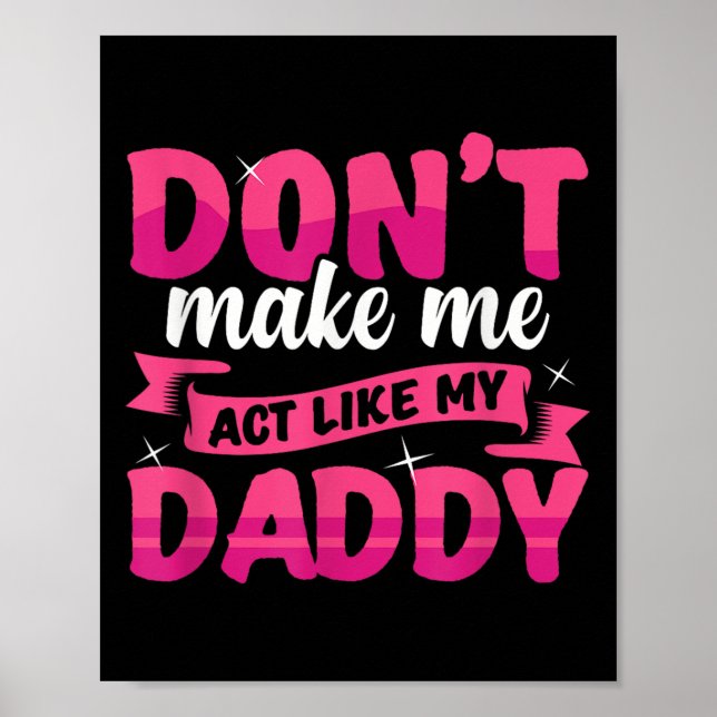 Poster Don't Make Me Act Like My Daddy Funny  (Frente)