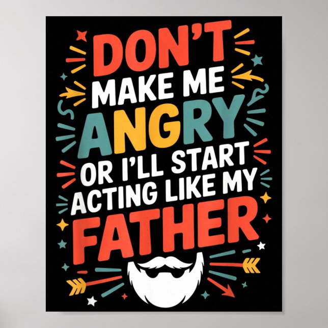 Poster Don't Make Me Angry Or I'll Start Acting Like My F (Frente)