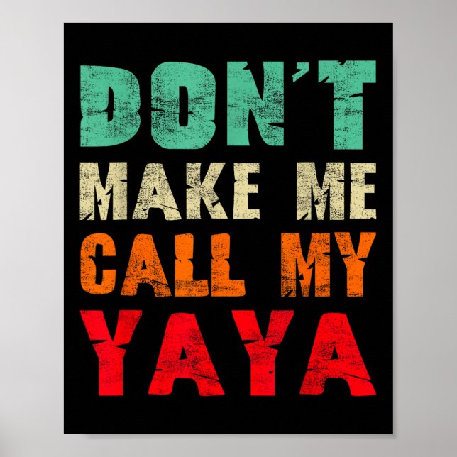 Poster Don't Make Me Call My Yaya Grandma Funny Granhild  (Frente)
