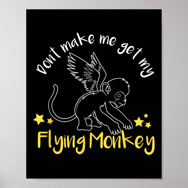 Poster Don't Make Me Get My Flying Monkeys  (Frente)