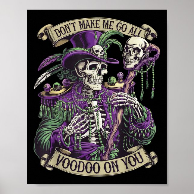 Poster Don't Make Me Go All Voodoo On You Skeleton Mardi  (Frente)