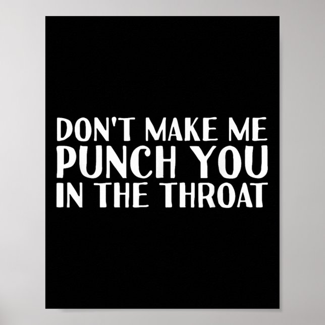 Poster Don't Make Me Punch You In The Throa Funny  (Frente)