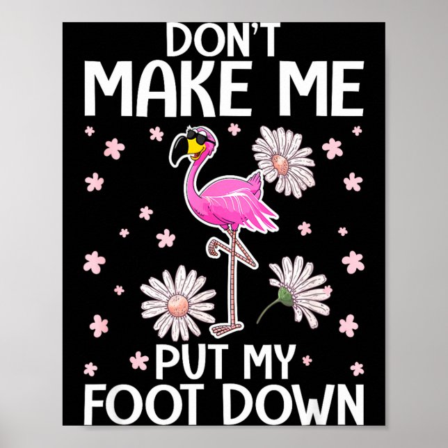 Poster Don't Make Me Put My Foot Down Funny Flamingo Love (Frente)