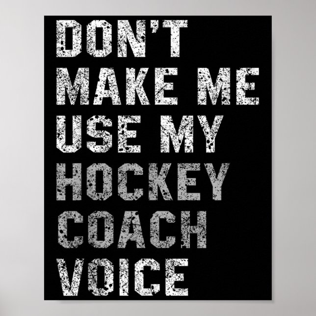 Poster Don't Make Me Use My Hockey Coach Voice Shirt Sarc (Frente)
