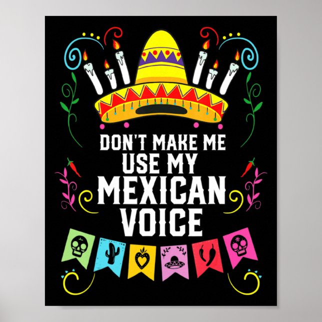 Poster Dont Make Me Use My Mexican Voice Mexico Pride  (Frente)