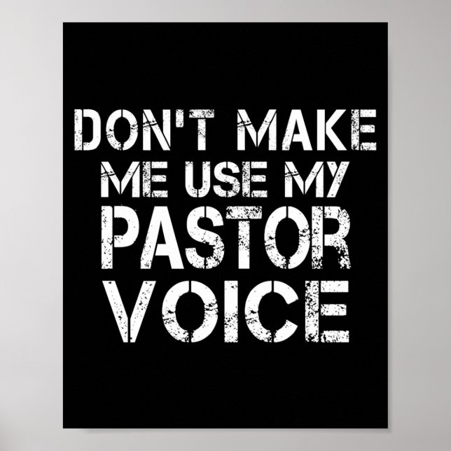 Poster Dont Make Me Use My Pastor Voice Funny Pastor  (Frente)