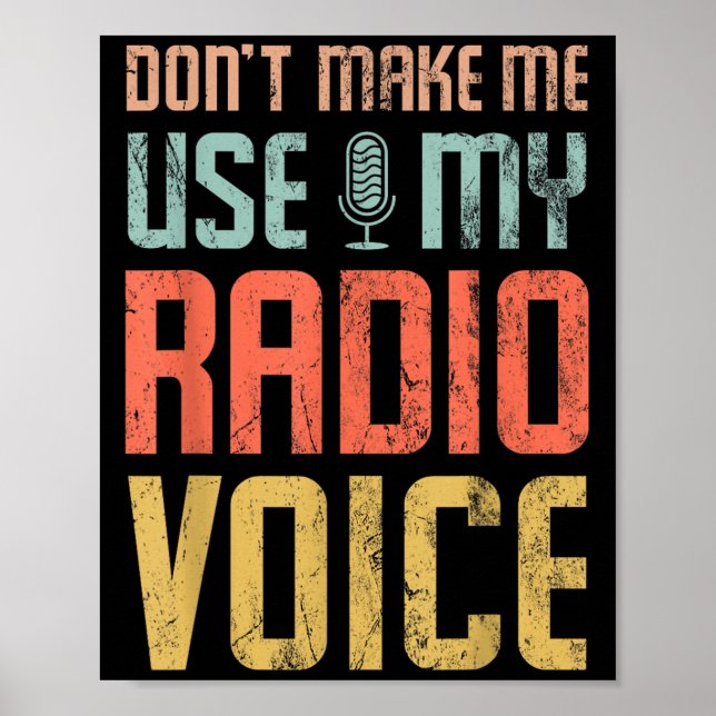 Poster Don't Make Me Use My Radio Voice Funny Quote Retro (Frente)