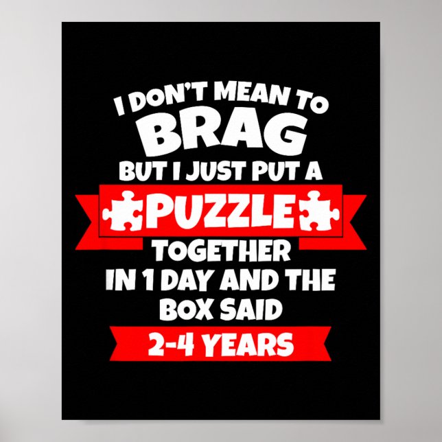Poster Dont Mean To Brag, Put Puzzle Together 1day, Box S (Frente)
