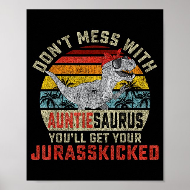 Poster Don't Mess With Auntiesaurus You'll Get Jurkicked  (Frente)