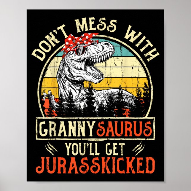 Poster Don't Mess With Grannysaurus You'll Get Jurkicked  (Frente)