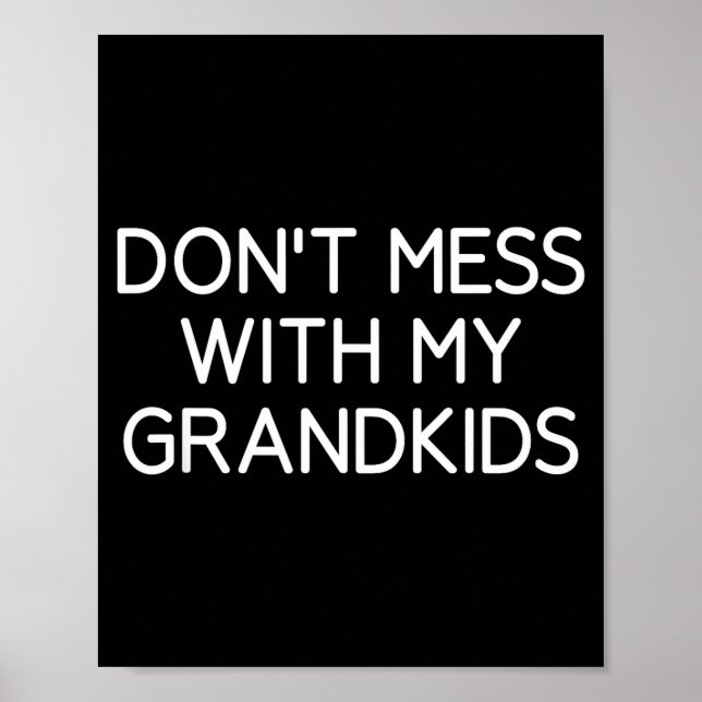 Poster Don't Mess With My Grandkids, Funny, Jokes, Sarcas (Frente)