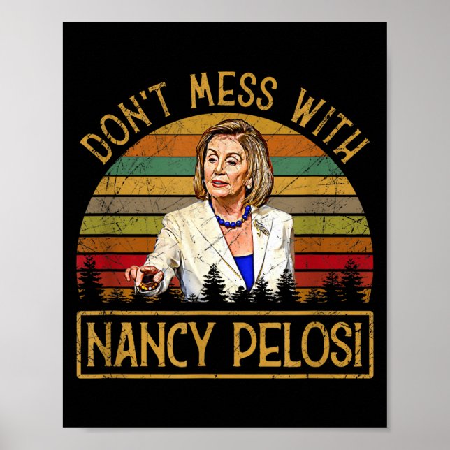 Poster Don't Mess With Nancy Pelosi  (Frente)