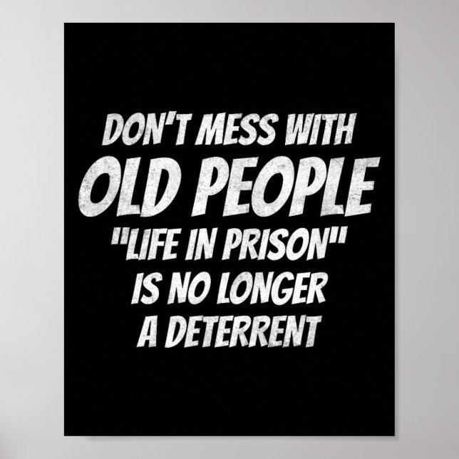 Poster Don't Mess With Old People Funny Saying Prison Vin (Frente)