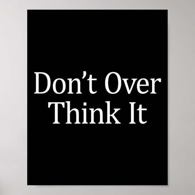 Poster Don't Over Think It -  (Frente)
