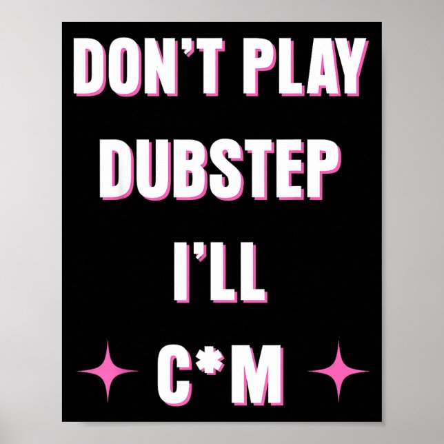 Poster Dont Play Dubstep I'll  (Frente)
