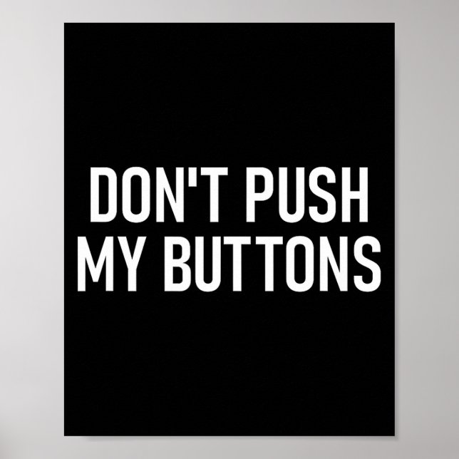 Poster Don't Push My Buttons, Funny, Jokes, Sarcastic  (Frente)
