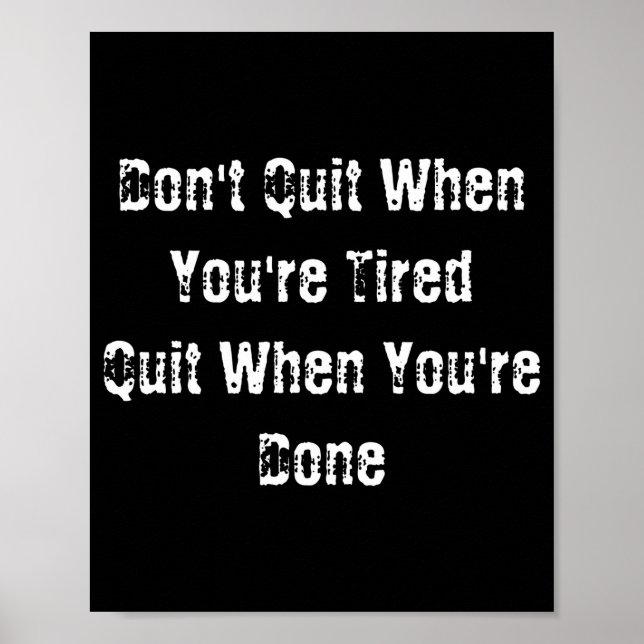 Poster Dont Quit When Youre Tired Mens Cotton  (Frente)