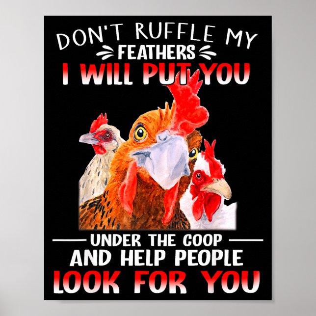 Poster Don't Ruffle My Feathers I Will Put You Under Coop (Frente)