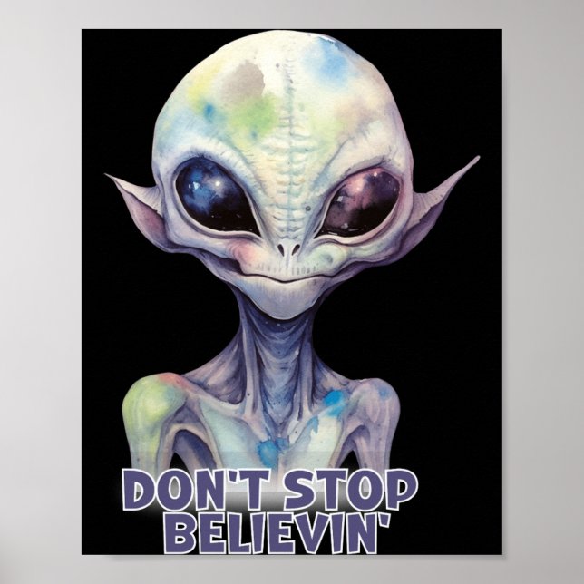 Poster Dont Stop Believin Believe In Aliens  (Frente)