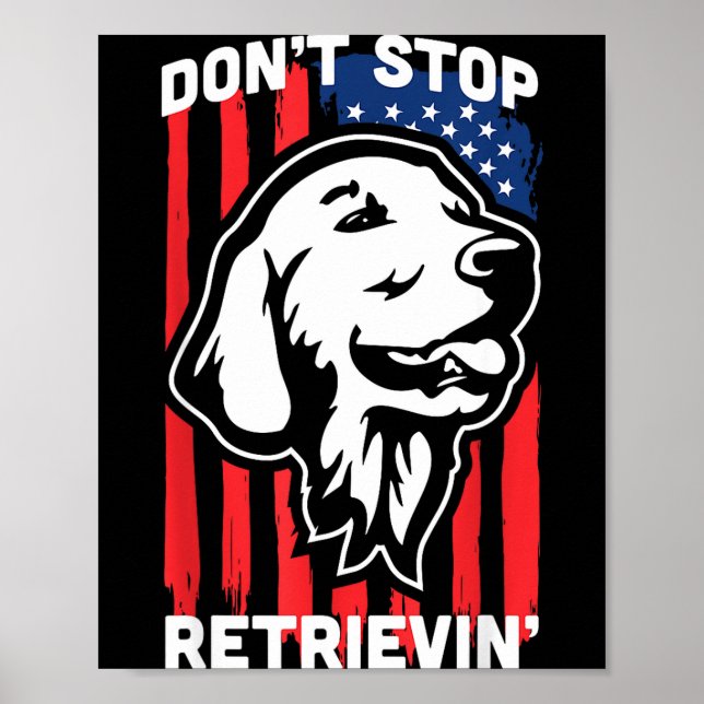 Poster Don't Stop Retrieving Shirt American Flag Golden R (Frente)
