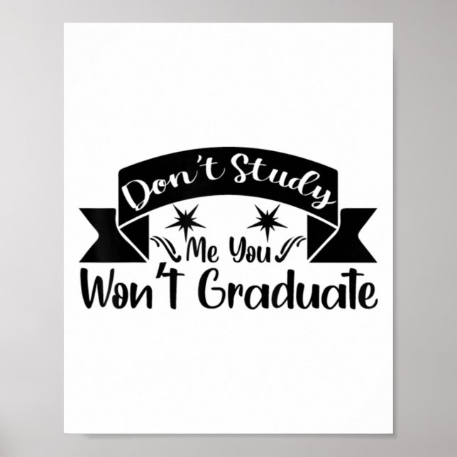 Poster Don't Study Me You Won't Graduate Quote Gift For G (Frente)