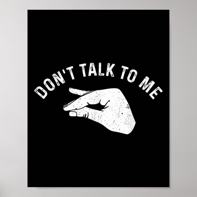 Poster Don't Talk To Me I'll Hurt Your Feelings Funny Sar (Frente)