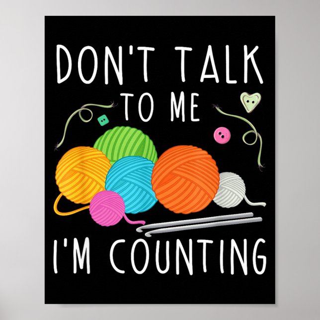 Poster Don't Talk To Me I'm Counting Crochet Knitting Fun (Frente)