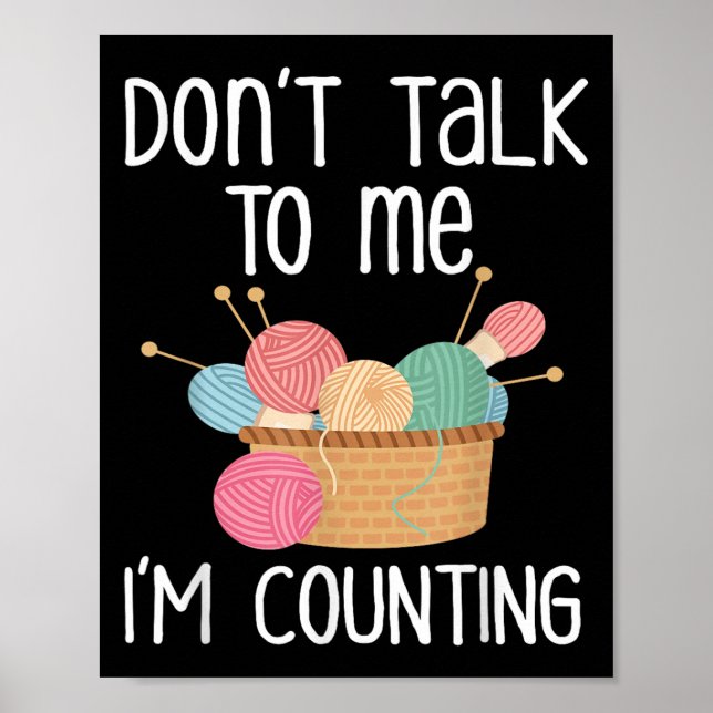 Poster Don't Talk To Me I'm Counting - Funny Knitter Gift (Frente)