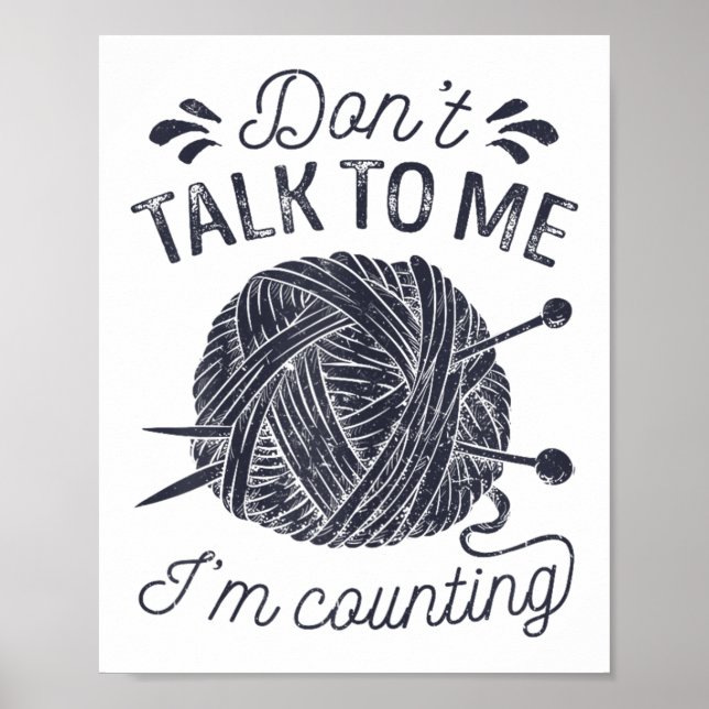 Poster Don't Talk To Me I'm Counting Knitting Lover Knitt (Frente)