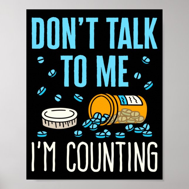 Poster Dont Talk To Me Im Counting Pharmacist Pharmacy  (Frente)